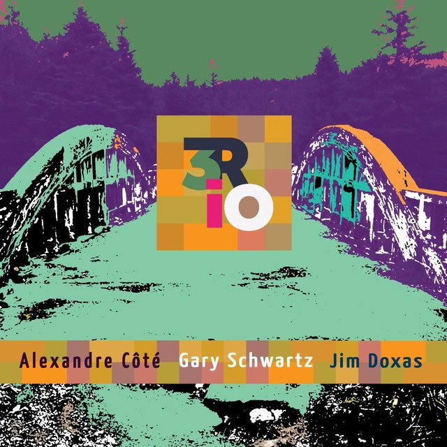 3rio (feat. Alexandre Côté, Gary Schwartz, & Jim Doxas)