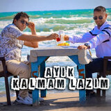 AYIK KALMAM LAZIM