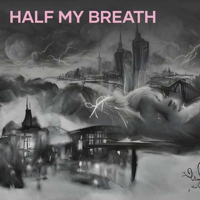 Half My Breath