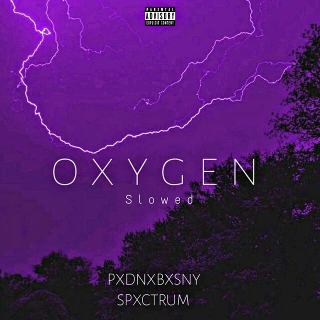Oxygen (Slowed)