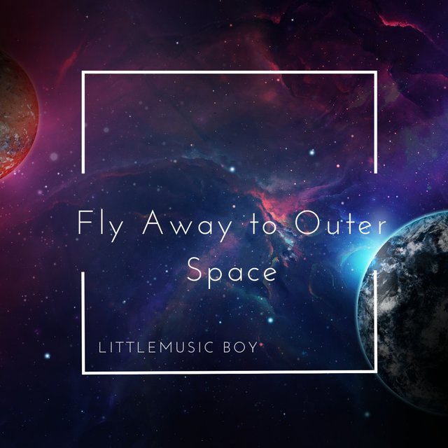 Fly Away to Outer Space