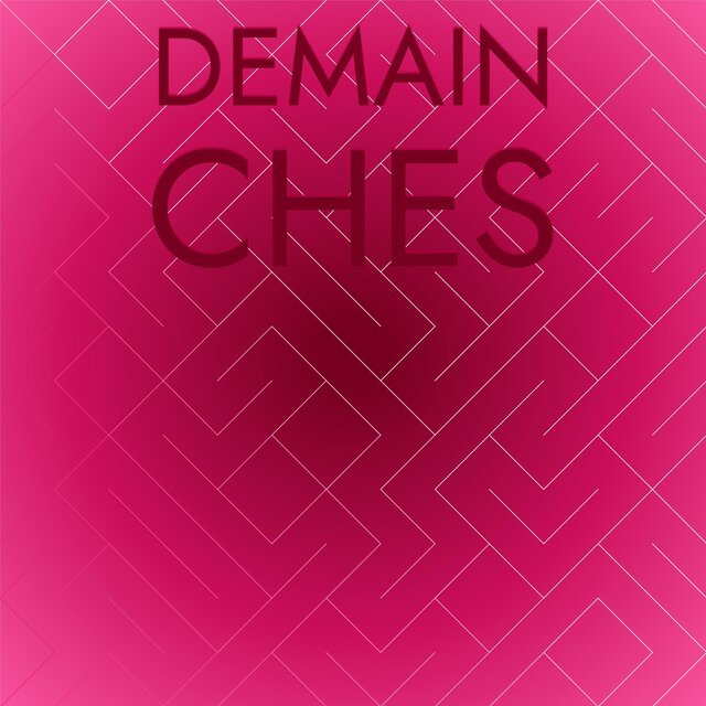 Demain Ches