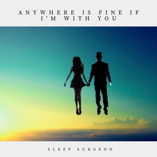 Anywhere Is Fine, If I'm with You