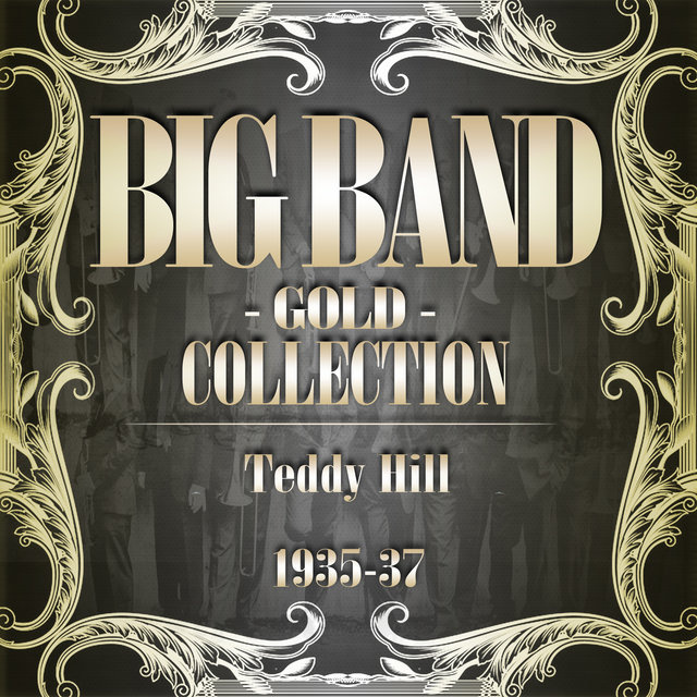 Big Band Gold Collection ( Teddy Hill 1935 - 37 )