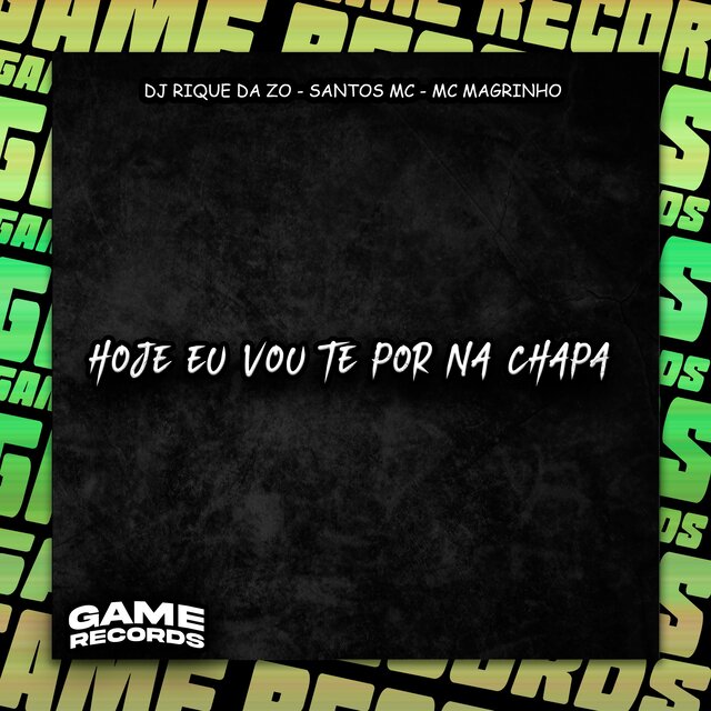 Hoje Eu Vou Te Por Na Chapa