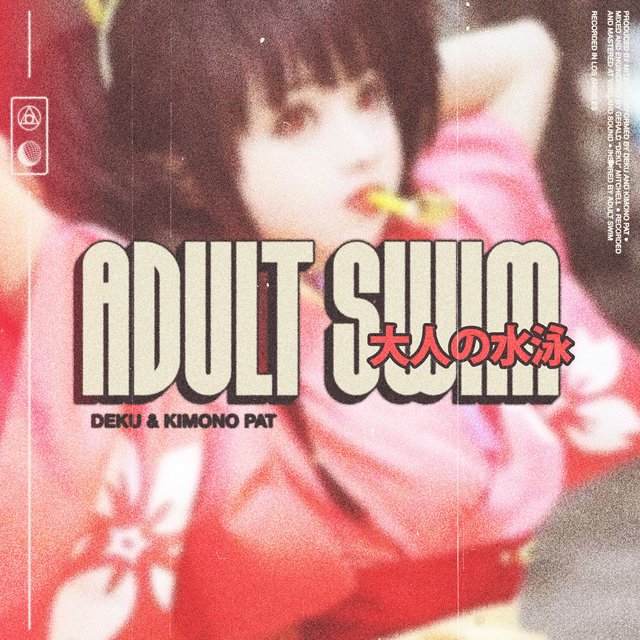 Adult Swim (feat. Kimono Pat)