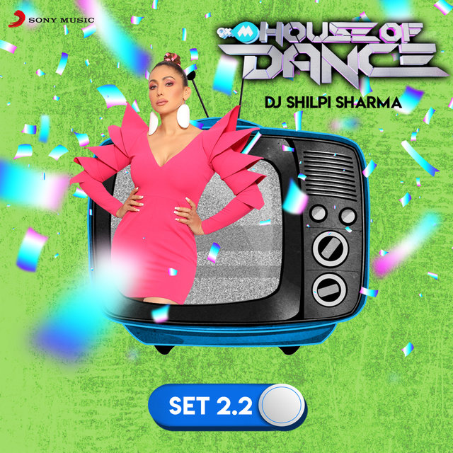 9XM House of Dance Set 2.2 (DJ Shilpi Sharma)
