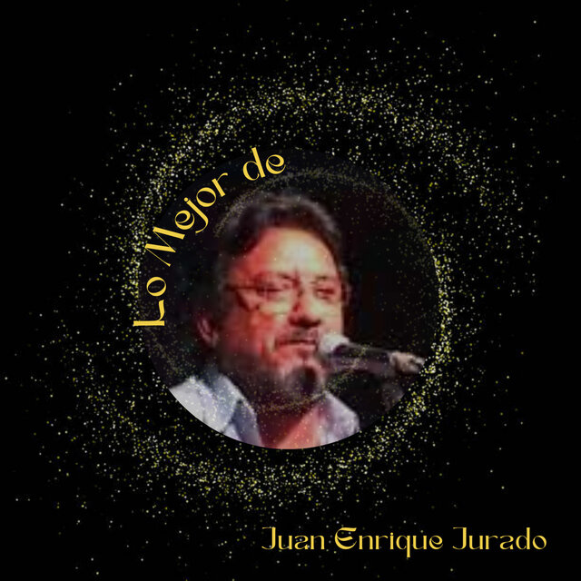 Lo Mejor de Juan Enrique Jurado