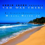 Yah Was There (Audio Jacks Extended Club Mix)