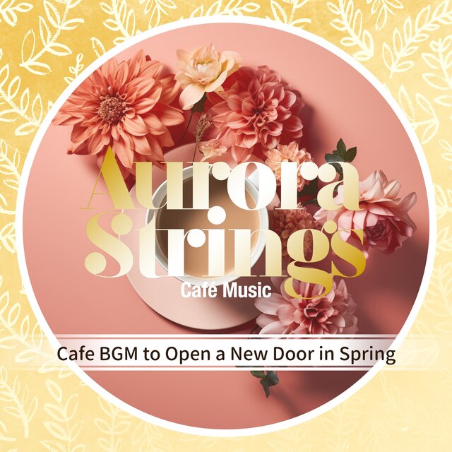 Cafe BGM to Open a New Door in Spring