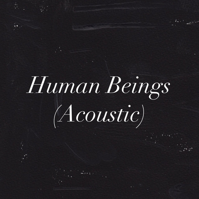 Human Beings (Acoustic)