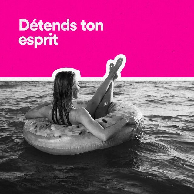 Détends ton esprit