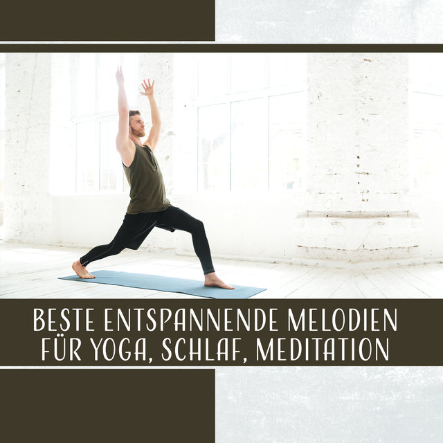 Beste entspannende Melodien für Yoga, Schlaf, Meditation - Musiktherapie, Zen Meditationsmusik, Spirituellen Erleuchtung