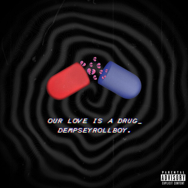 Cover art for album Our Love Is a Drug by DempseyRollBoy