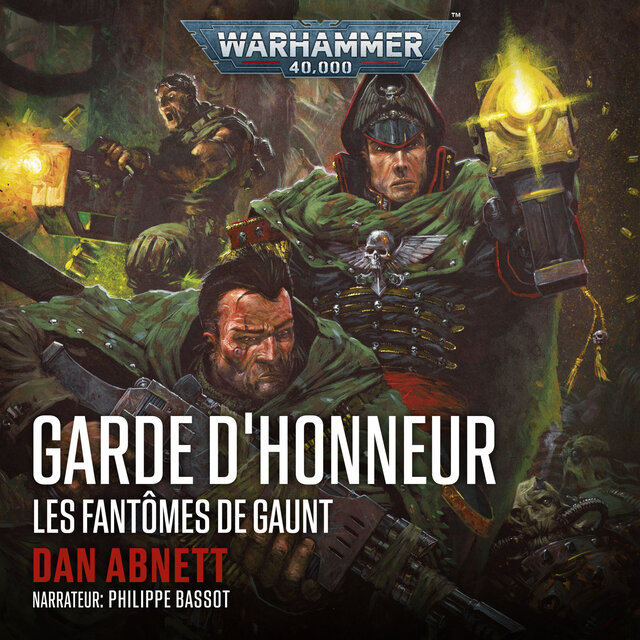 Garde d'Honneur - Warhammer 40.000: Les Fantômes de Gaunt 4 (intégral)