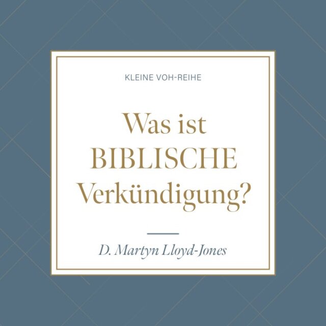 Was ist biblische Verkündigung? (Kleine VOH-Reihe)