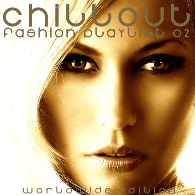 Chillout: Fashion Playlist 02 (Worldwide Edition)