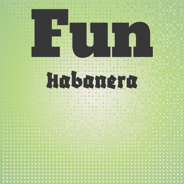 Fun Habanera