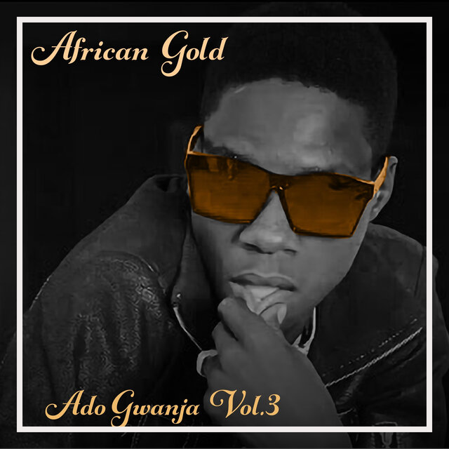African Gold - Ado Gwanja Vol. 3
