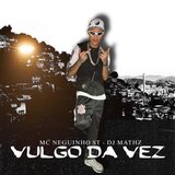 VULGO DA VEZ
