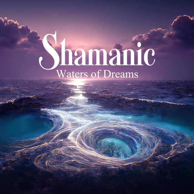 Shamanic Waters of Dreams: Peaceful Relaxation to Calm Your Anxiety, Soothing Music for Peaceful Sleep, Insomnia Relief