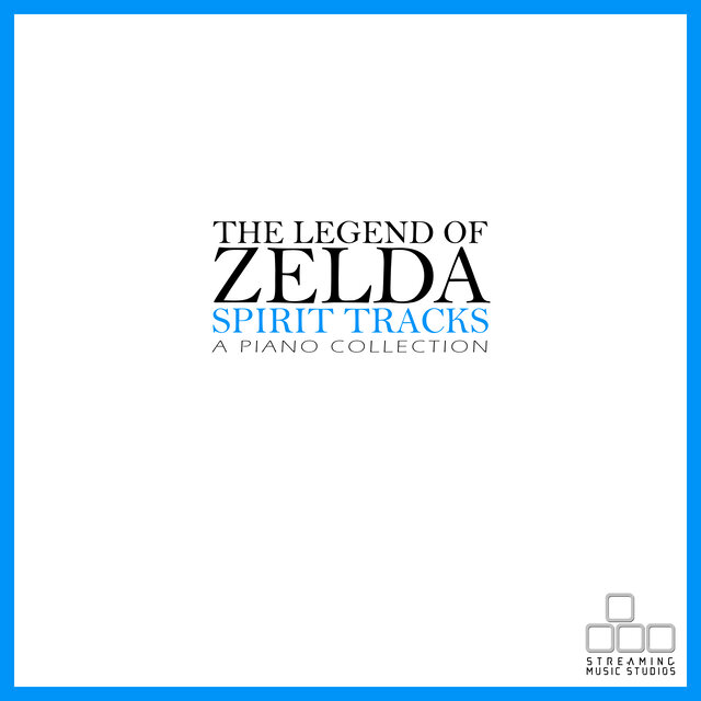 The Legend of Zelda: Spirit Tracks - A Piano Collection