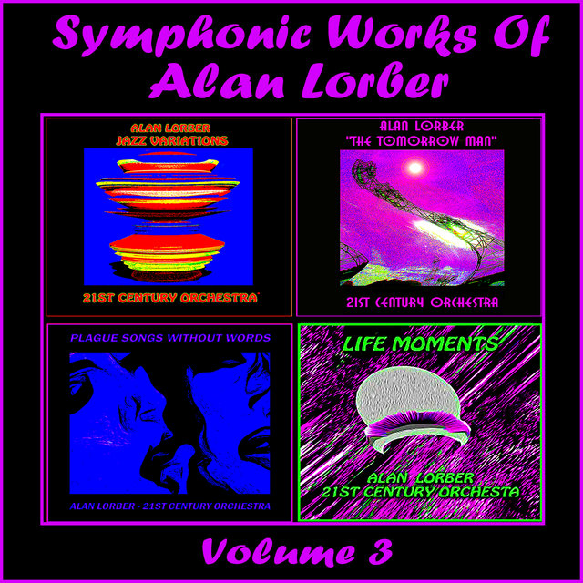 Symphonic Works Of Alan Lorber, Vol. 3