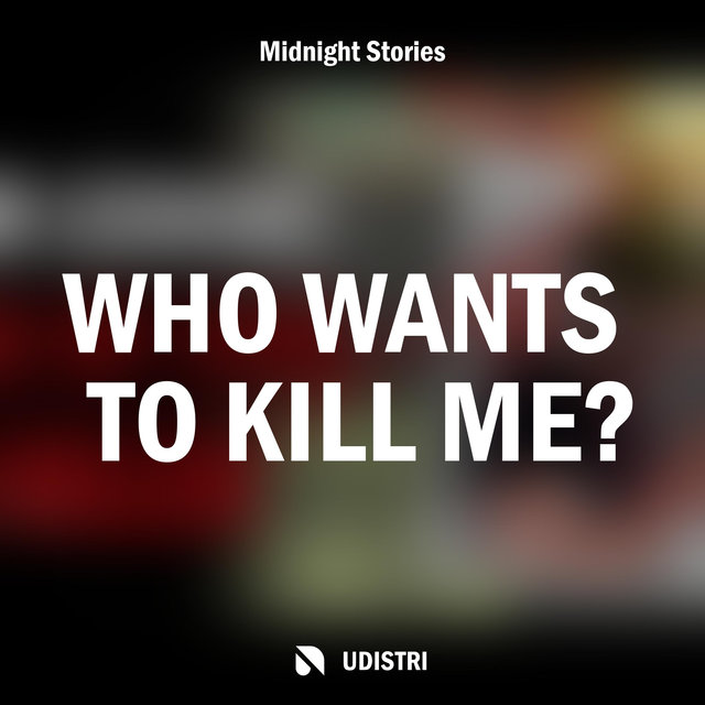 Who Wants to Kill Me?
