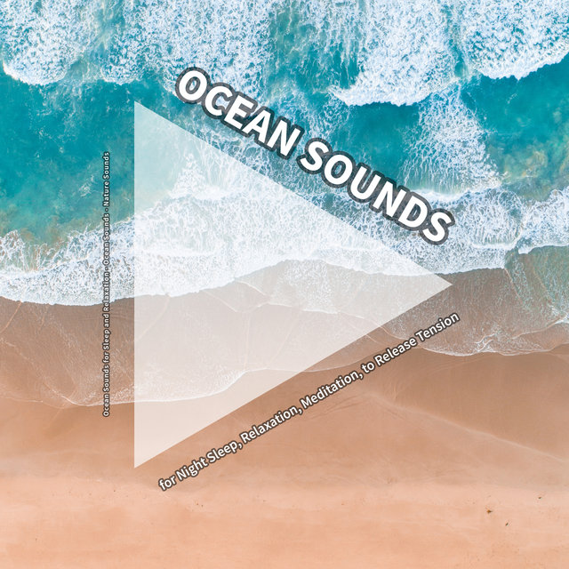Ocean Sounds for Night Sleep, Relaxation, Meditation, to Release Tension