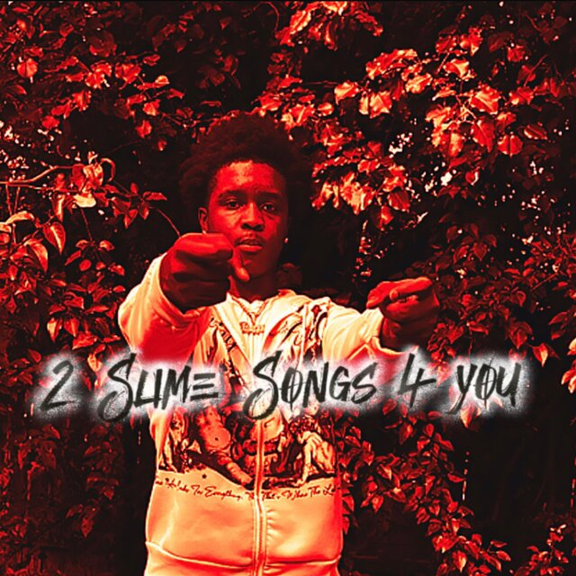 2 Slime Songs 4 You