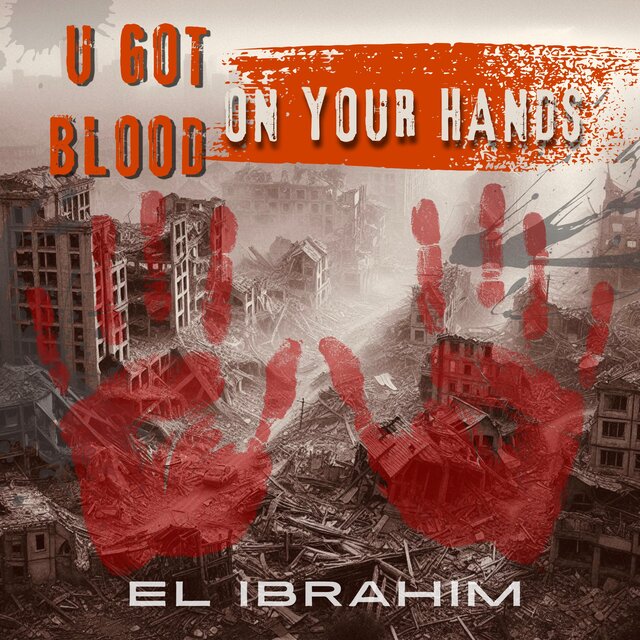 U GOT BLOOD ON YOUR HANDS