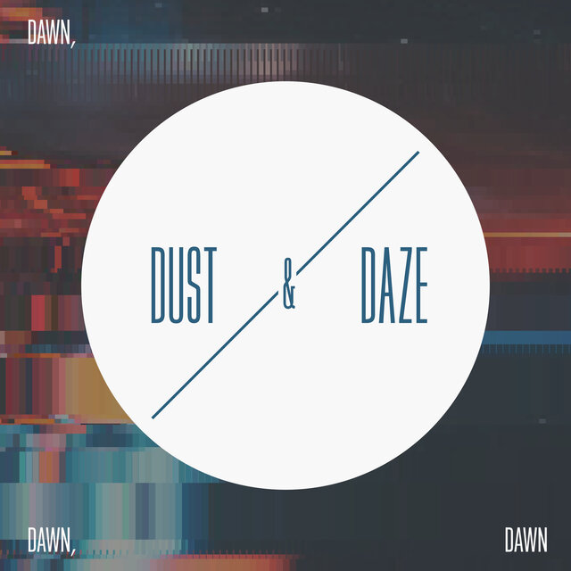 Dust & Daze