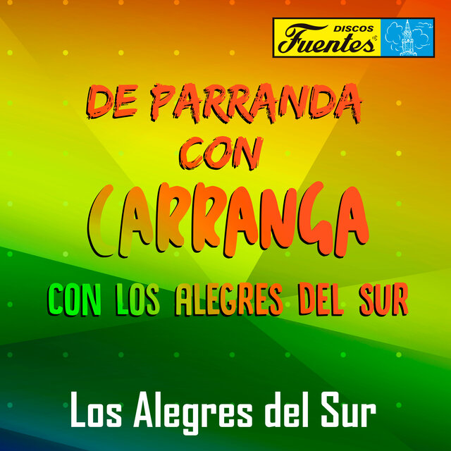 De Parranda Con Carranga: Con los Alegres del Sur