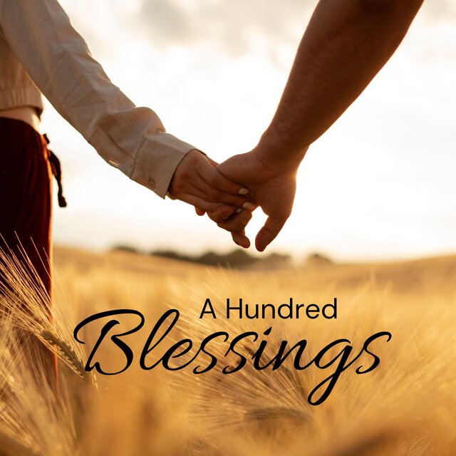 A Hundred Blessings (Music that Carries You Closer to Harmony and Balance)