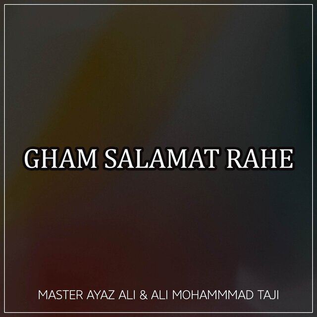 Gham Salamat Rahe