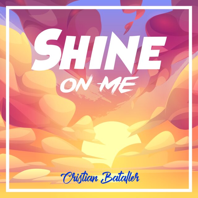 Shine on me