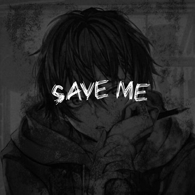 SAVE ME