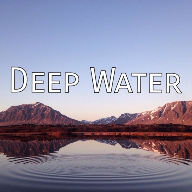Deep Water