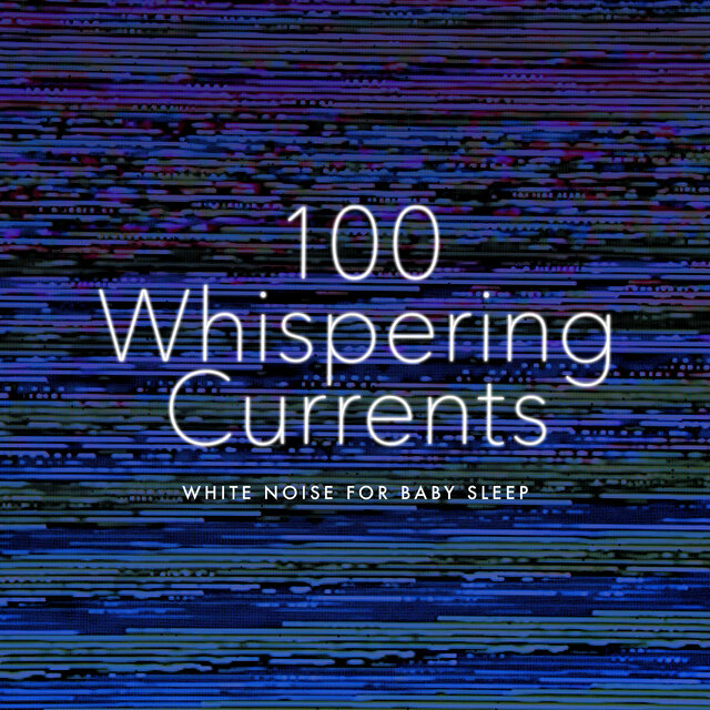 100 Whispering Currents