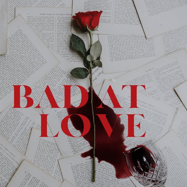 Bad at Love