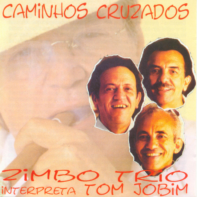 Zimbo Trio: Caminhos Cruzados