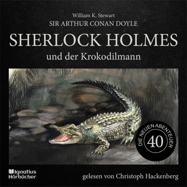 Sherlock Holmes und der Krokodilmann (Die neuen Abenteuer, Folge 40)