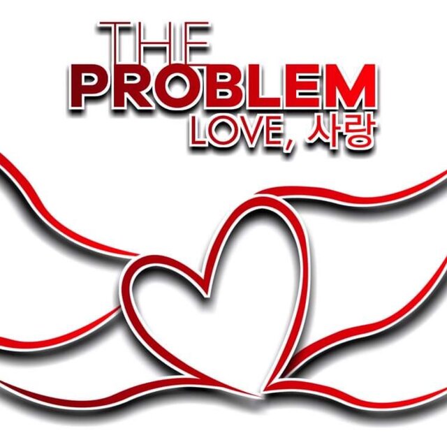 The Problem: Love