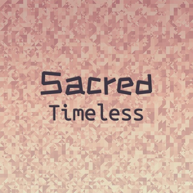 Sacred Timeless