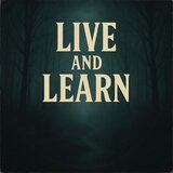 Live And Learn
