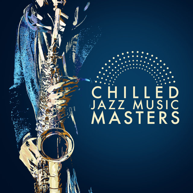 Chilled Jazz Music Masters
