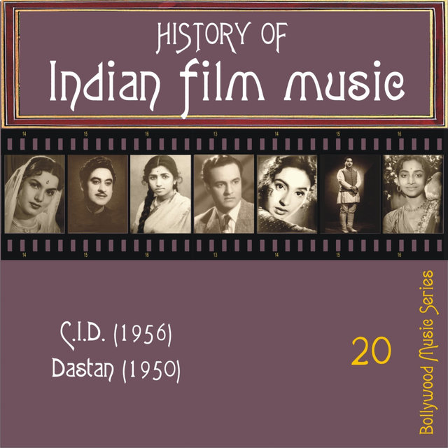 History of Indian Film Music: [C.I.D. (1956), Dastan (1950)], Vol.  20