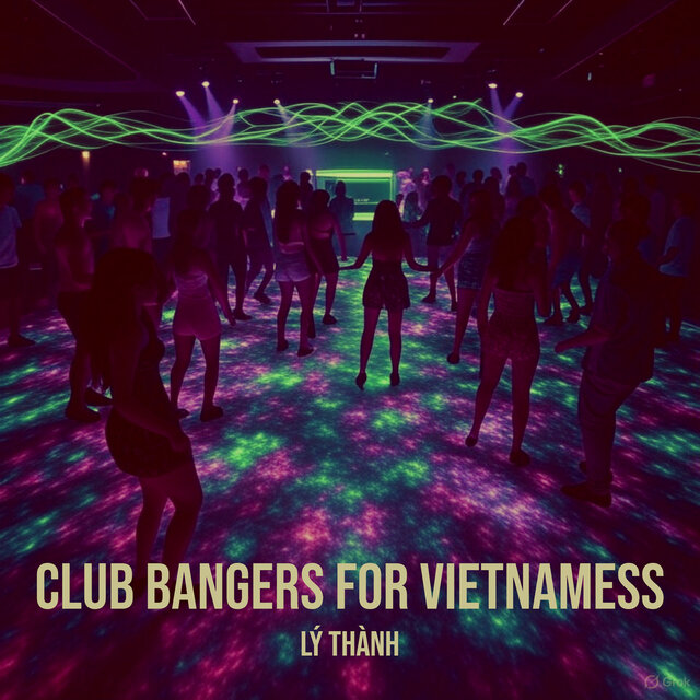 Club Bangers for VietNamess