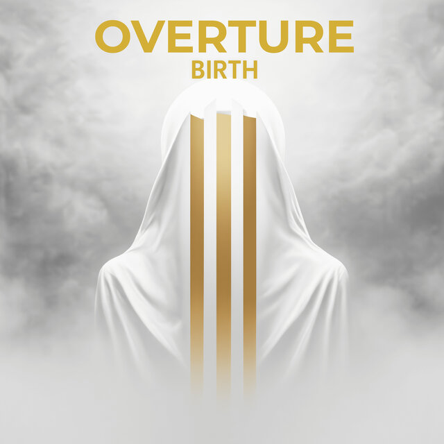 Overture: Birth