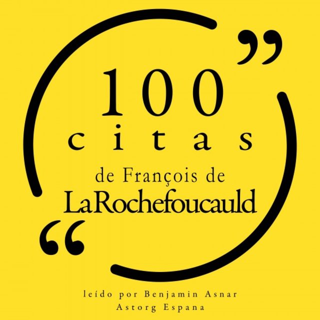 100 Citas de François de la Rochefoucauld (Colección 100 Citas de)